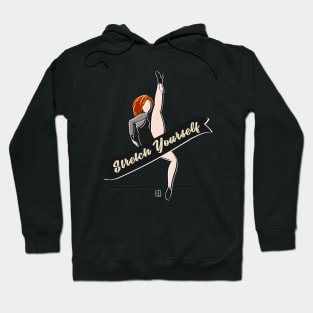 Stretch Yourself Hoodie